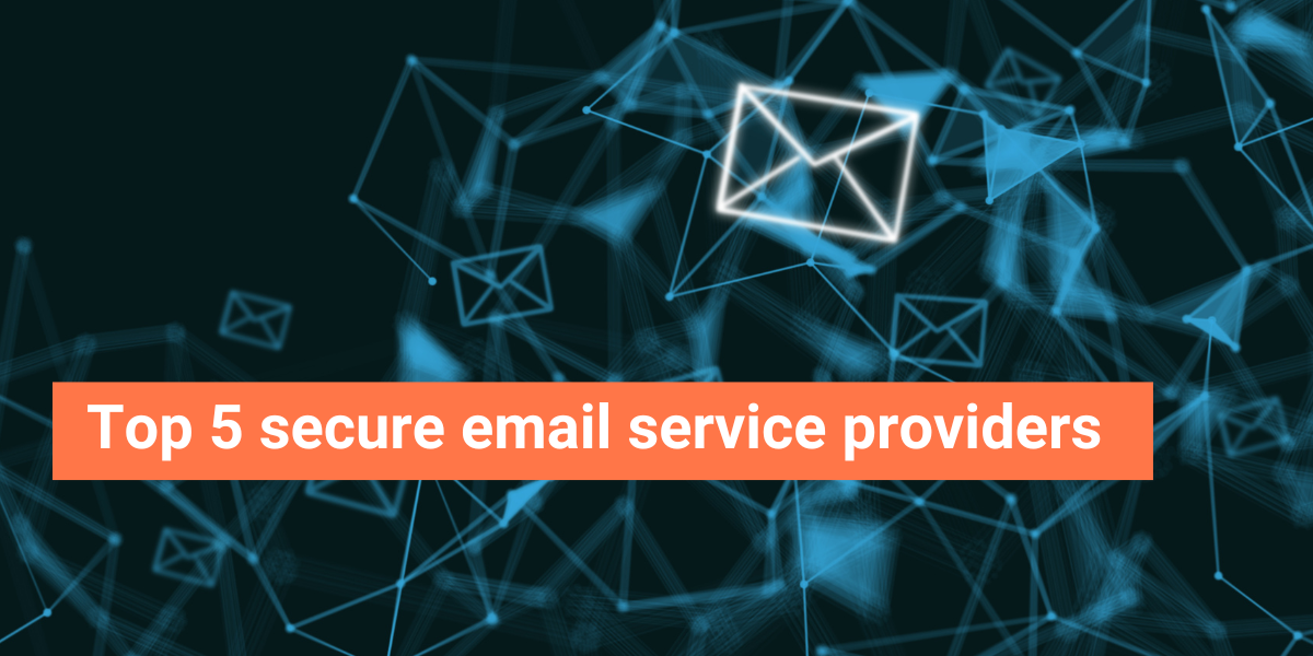 Top 5 secure email service providers